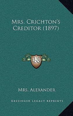 Mrs. Crichton's Creditor (1897)