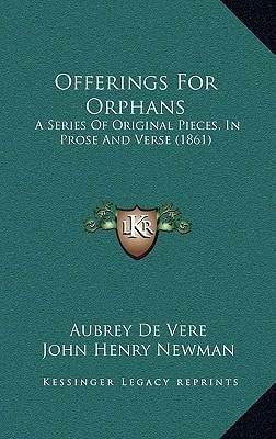 Offerings For Orphans: A Series Of Original Pieces, In Prose And Verse (1861)