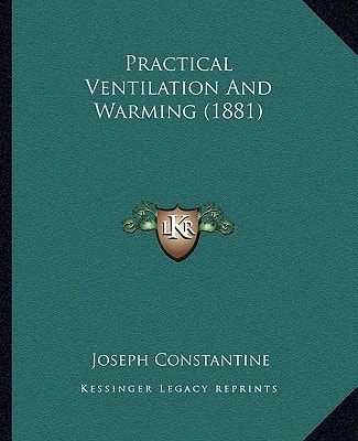Practical Ventilation And Warming (1881)