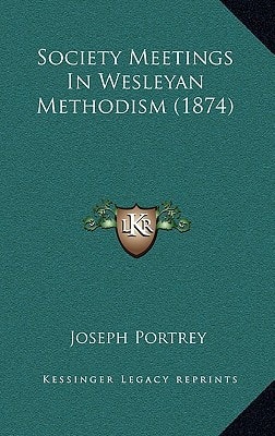 Society Meetings In Wesleyan Methodism (1874)