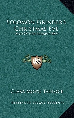 Solomon Grinder's Christmas Eve: And Other Poems (1885)