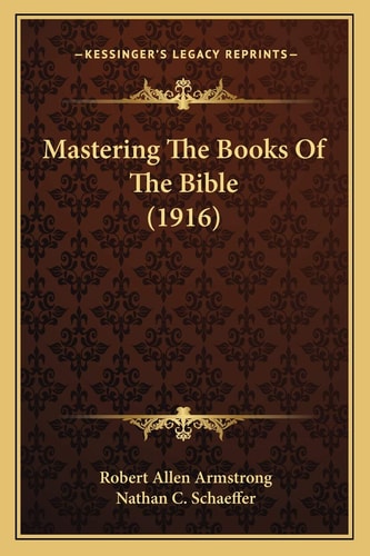Mastering The Books Of The Bible (1916)