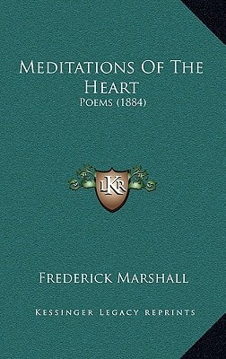 Meditations Of The Heart: Poems (1884)