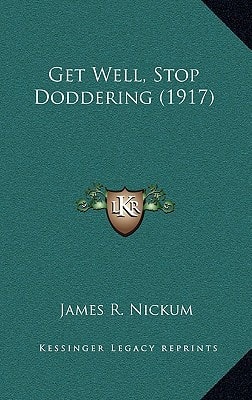 Get Well, Stop Doddering (1917)