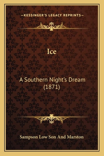 Ice: A Southern Night's Dream (1871)