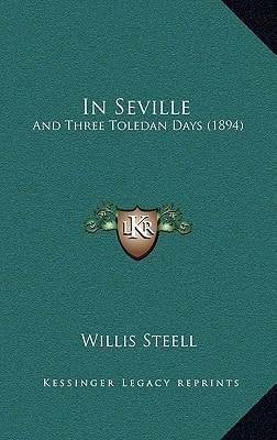 In Seville: And Three Toledan Days (1894)