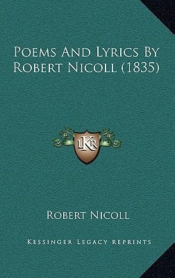 Poems And Lyrics By Robert Nicoll (1835)