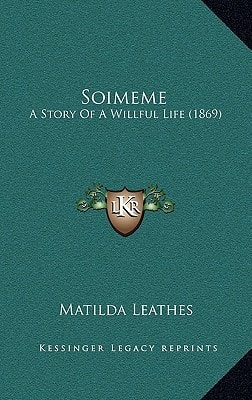 Soimeme: A Story Of A Willful Life (1869)