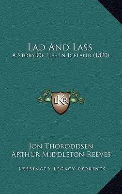 Lad And Lass: A Story Of Life In Iceland (1890)