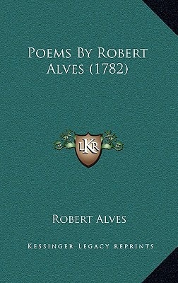 Poems By Robert Alves (1782)