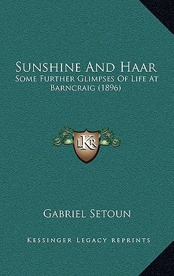 Sunshine And Haar: Some Further Glimpses Of Life At Barncraig (1896)