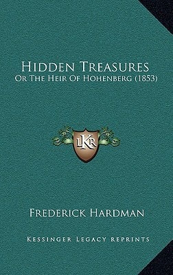 Hidden Treasures: Or The Heir Of Hohenberg (1853)