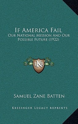 If America Fail: Our National Mission And Our Possible Future (1922)