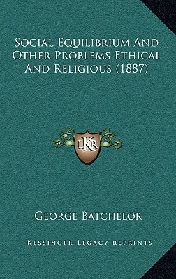 Social Equilibrium And Other Problems Ethical And Religious (1887)