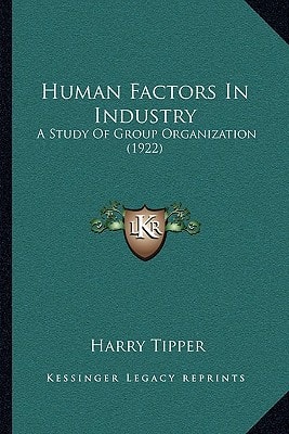 Human Factors In Industry: A Study Of Group Organization (1922)