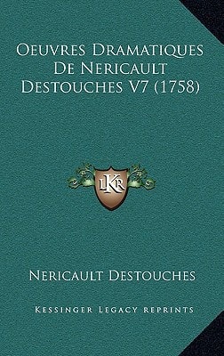 Oeuvres Dramatiques de Nericault Destouches V7 (1758)