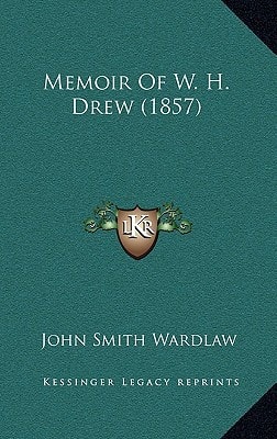 Memoir Of W. H. Drew (1857)