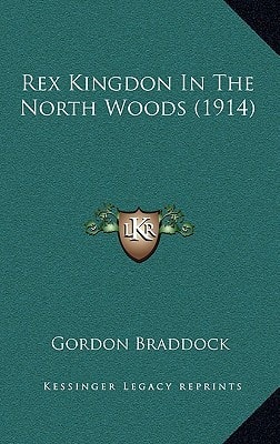 Rex Kingdon In The North Woods (1914)