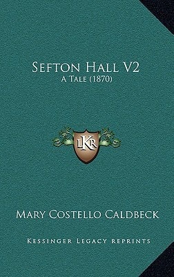 Sefton Hall V2: A Tale (1870)