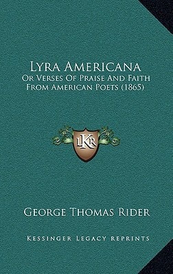 Lyra Americana: Or Verses Of Praise And Faith From American Poets (1865)