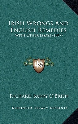 Irish Wrongs And English Remedies: With Other Essays (1887)
