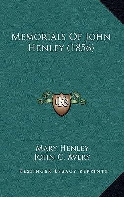 Memorials Of John Henley (1856)