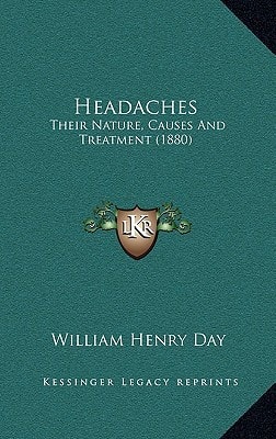 Headaches: Their Nature, Causes And Treatment (1880)