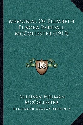 Memorial Of Elizabeth Elnora Randall McCollester (1913)