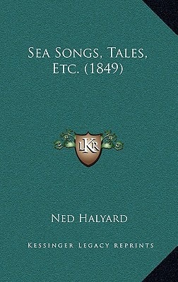 Sea Songs, Tales, Etc. (1849)