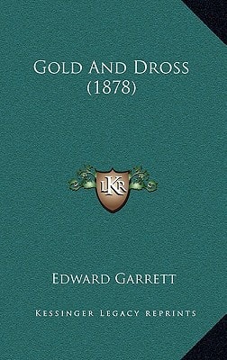 Gold And Dross (1878)