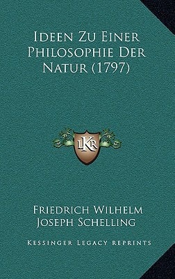 Ideen Zu Einer Philosophie Der Natur (1797) (German Edition)
