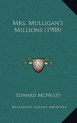Mrs. Mulligan's Millions (1908)