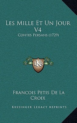 Les Mille Et Un Jour V4: Contes Persans (1729)