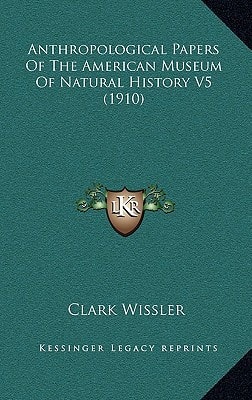 Anthropological Papers Of The American Museum Of Natural History V5 (1910)