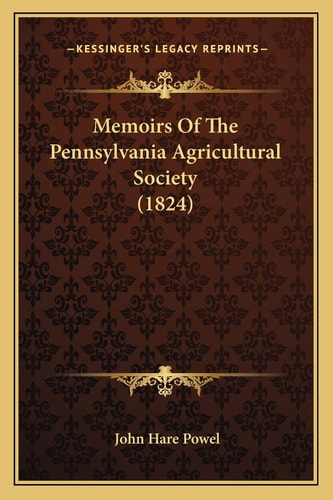 Memoirs Of The Pennsylvania Agricultural Society (1824)