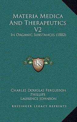 Materia Medica And Therapeutics V2: In Organic Substances (1882)