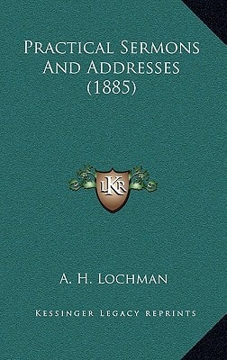 Practical Sermons And Addresses (1885)
