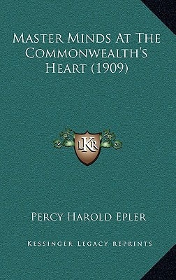 Master Minds At The Commonwealth's Heart (1909)