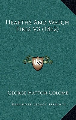 Hearths And Watch Fires V3 (1862)