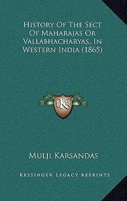 History Of The Sect Of Maharajas Or Vallabhacharyas, In Western India (1865)