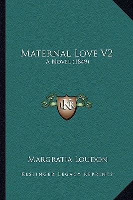 Maternal Love V2: A Novel (1849)