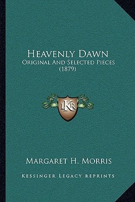 Heavenly Dawn: Original And Selected Pieces (1879)