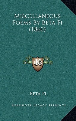 Miscellaneous Poems By Beta Pi (1860)
