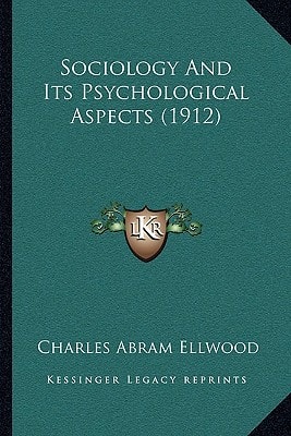 Sociology And Its Psychological Aspects (1912)