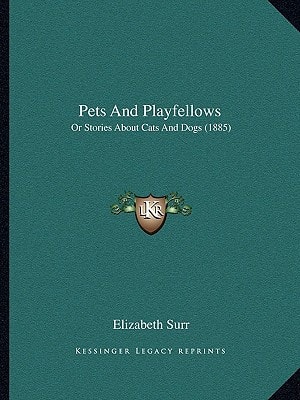 Pets And Playfellows: Or Stories About Cats And Dogs (1885)