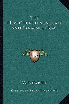 The New Church Advocate And Examiner (1846)