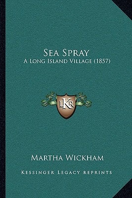 Sea Spray: A Long Island Village (1857)