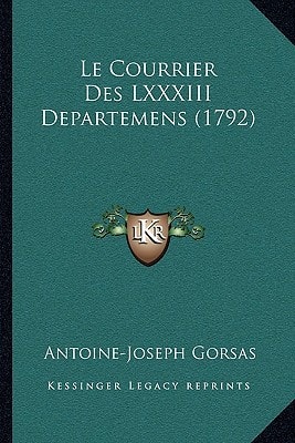 Le Courrier Des LXXXIII Departemens (1792)