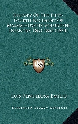 History Of The Fifty-Fourth Regiment Of Massachusetts Volunteer Infantry, 1863-1865 (1894)