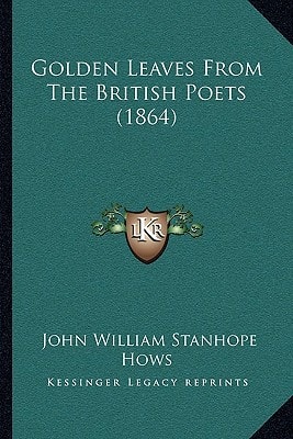 Golden Leaves From The British Poets (1864)